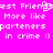 Pixelated text on bright pink background reads 'Best Friends More like partners in crime :)' with a small white smiley face.