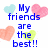 Blue pixelated text reads 'My friends are the best!!' with names listed below, surrounded by pastel hearts on a white background.