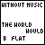 Static pixel art displays text 'WITHOUT MUSIC THE WORLD WOULD B FLAT' with musical note symbols in various positions across a