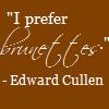Brown background with white text reading "I prefer brownies." - Edward Cullen in a static image.