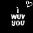 Black background with white pixelated text 'I WUV YOU' repeated twice, a heart symbol above the left instance.
