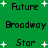 Green background with white plus signs and black text reading Future, Broadway, and Star in pixelated font.