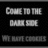 Black background with three rows of pixelated grayscale text reading "COME TO THE DARK SIDE AT RUSTY COOKIES" in blocky, low-resolution lettering.
