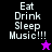 Four display 'Eat Drink Sleep Music!!!' text with star symbols on black and purple backgrounds