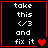 Black background with red border displays white text 'take this </3 and fix it' alongside heart symbols in various states.