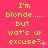 Yellow pixelated text on bright pink background reads "I'm blonde..... but wat's ur excuse?" with small white and red sparkles in some frames.