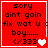 Red square icon with black pixelated text reading 'sory aint goin fix wat u c boy..... </333' and white heart symbols changing across frames.