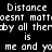 Pixelated text repeats 'Distance' and 'me and yo' with 'by all ther' on a black background, highlighted in red across multiple lines.