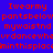 Red pixelated text on blue and black backgrounds reads "Iwearmy pantsbelow mywaistnd vrdancewher minthisplace" with visible color variations between