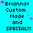 Pixelated text on cyan background with pink and purple stars, repeating 'Brianna= Custom Made and SPECIAL!!!' in multiple