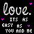 Static pixel art displays 'love.' in large gray text with three pink hearts and smaller white text reading 'ITS AS EASY AS YOU AND ME' on a black background.