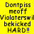 Pixelated text on four colored quadrants reads 'Dontpiss meoff Violaterswill bekicked HARD!!' with yellow and red top-left/bottom-left, orange top-right/bottom-right.