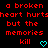 Red pixelated text on black background reads 'a broken heart hurts but the memories kill' with cyan hearts below each phrase.