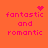 Pixelated orange background with pink text reading 'fantastic and romantic' in four quadrants, each containing a different animated symbol above the text.