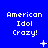 Blue background with repeated 'American Idol Crazy!' text and changing pixel symbols.