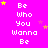 Bright pink background with repeated white text "Be Who You Wanna Be" and scattered yellow and pink stars.