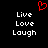 Red pixelated heart symbol above two of white text reading Live Love Laugh on black background