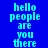 Blue background with light blue text repeating 'hello people are you there' in a pattern, with some text blocks having a lighter blue overlay
