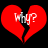 Two red broken hearts with white text 'Why?' over a black background, each heart split vertically with a jagged black crack.