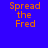 Four display 'Spread the Fred' text in orange pixelated font against blue and teal backgrounds with no visible motion
