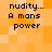 A pixelated orange background with four identical text blocks reading "nudity... A mans power" in black font