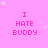 Pink background with white stars and repeated text "I HATE BUDDY" in pink pixelated font across multiple