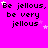 A bright pink background displays repeated text "Be jellous, Be very jellous" with scattered white stars.