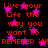 Red pixelated text on black background with pink stars, repeating 'Live your Life the way you want to REMEBER it! REMEBER it!' in two