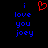 A static pixel art image with blue text reading "i love you joey" on both sides of a red heart symbol against a black background.