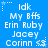 Blue background with white pixelated text listing names and "Idk My Bffs" repeated in a pattern, each containing identical text and small star/pixel symbols