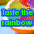A sliced citrus fruit with rainbow-colored segments and green text reading 'Taste the rainbow' on a blue background.
