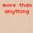 Red pixelated text reads 'more than anything' on a light brown background with faint square patterns.