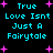 Pixelated cyan text on black background with pink starbursts, repeating 'True Love Isn't Just A Fairytale' in two