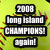 Pixelated text on a yellow background with red and brown splatter effects, reading '2008', 'Long Island', 'CHAMPIONS!', and 'again!' in white block letters.