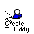 Pixelated icon shows blue-shirted figure with white head holding a black-and-white object, text 'Create Buddy' below; cursor hovers over button in some frames.