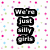 Two vertical stacks of black text blocks on a white background with scattered pink, blue, and green squares; left stack reads "We're Just Silly Girls" and right stack reads "We're All For Stupid Boys".