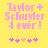 Yellow background with pink pixelated text reading "Taylor + Schuyler 4 ever!" and five small pink symbols below, two versions differ in symbol arrangement.