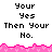 Pixelated text displays 'Your Yes Then Your No.' repeated across three with pink wave borders above and below