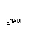 Animated contact sheet of a pixel art character in blue shirt performing various actions with "LMAO!" text below each frame on gray background.