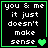 Four identical black square with green borders display white pixelated text reading "you & me it just doesn't make sense" and a single green heart icon