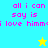Pixelated text and star icons on a split background with cyan, green, yellow sections. The phrase 'all i can say is i love himms' appears in pink lettering across all