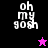 Pixelated text 'oh my gosh' in white on four colored backgrounds with a star symbol changing color and position.