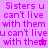 Purple pixelated text repeats 'Sisters u can't live with them' with a small pink star symbol on a solid purple background.