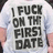 Static pixelated image with bold black text reading 'I FUCK ON THE FIRST DATE' on a light background, partially cropped at edges.