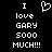 Black background with white pixelated text reading "I love GARY 5000 MUCH!!!" and a pixelated heart symbol above the text.