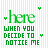 Green pixelated text 'here' and 'WHEN YOU DECIDE TO NOTICE ME' on light green striped background with small heart symbols, showing animation changes in text color and heart positions.