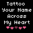 Pixelated text reads 'Tattoo Your Name Across My Heart' above five pink and purple heart icons on a black background.