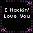 Black background with pink dotted border and asterisk accents, repeated white text "I Hackin' Love You" in four quadrants.