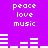 Purple background with white pixelated text and audio waveforms; two identical sections of 'peace love music' above and below the waveform.