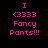 Pixelated pink text on black background reads 'I <3333 Fancy Pants!!!' in two identical vertical